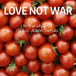 Cover art for Love Not War - Jason Derulo,Nuka karaoke version