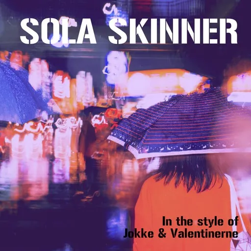 Karaoke Sola skinner von Jokke & Valentinerne — mit Songtext mitsingen auf Singa