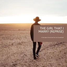 Omslagsbild för The Girl That I Marry (Reprise) - Annie Get Your Gun Soundtrack karaokeversion
