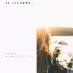 Titelbild für The Beginning - One Ok Rock (ワンオクロック) Karaoke-Version