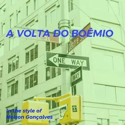 Titelbild für A Volta Do Boêmio - Nelson Gonçalves Karaoke-Version