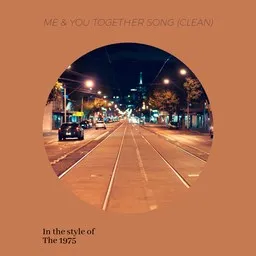 Cover art for Me & You Together Song (Clean) - The 1975 karaoke version