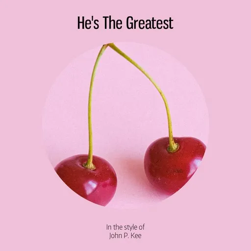 Karaoke He's The Greatest esittäjältä John P. Kee — laula mukana sanoituksilla Singassa