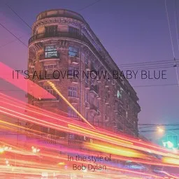 Cover art for It's All Over Now, Baby Blue - Bob Dylan karaoke version