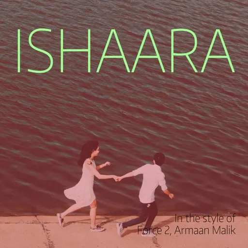 Karaoke Ishaara von Armaan Malik, Force 2 — mit Songtext mitsingen auf Singa