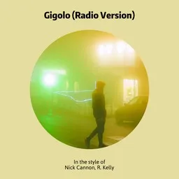 Titelbild für Gigolo (Radio Version) - Nick Cannon,R. Kelly Karaoke-Version