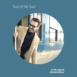 Titelbild für Soul of My Soul - Michael Bolton Karaoke-Version
