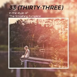 Titelbild für 33 (Thirty-Three) - The Smashing Pumpkins Karaoke-Version