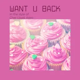 Cover art for Want U Back - Astro,Cher Lloyd karaoke version
