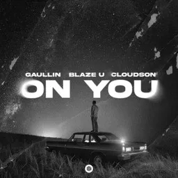 Cover art for On You - Blaze U,cloudson,Gaullin karaoke version