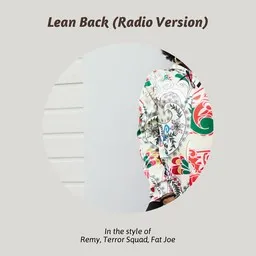 Titelbild für Lean Back (Radio Version) - Fat Joe,Remy,Terror Squad Karaoke-Version