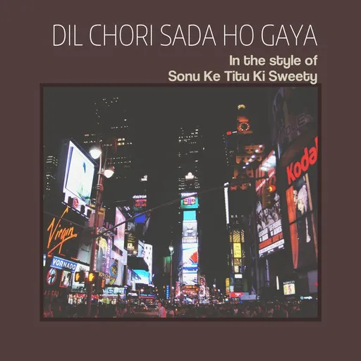 Dil Chori Sada Ho Gaya - Karaoke