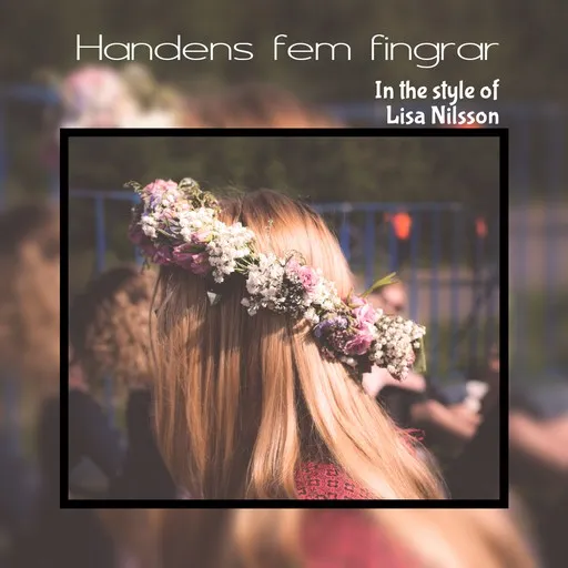 Karaoke Handens fem fingrar von Lisa Nilsson — mit Songtext mitsingen auf Singa