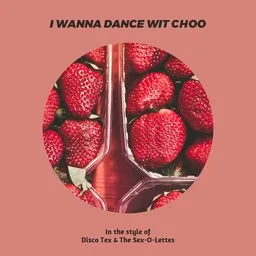 Omslagsbild för I Wanna Dance Wit Choo - Disco Tex & The Sex-O-Lettes karaokeversion