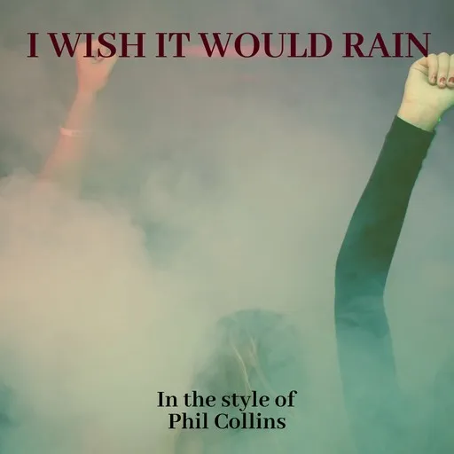 Karaoke I Wish It Would Rain av Phil Collins — sjung med på texten på Singa