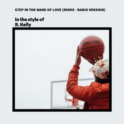 Cover art for Step in the Name of Love (Remix - Radio version) - R. Kelly karaoke version