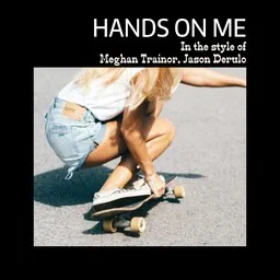 Cover art for Hands On Me - Jason Derulo,Meghan Trainor karaoke version