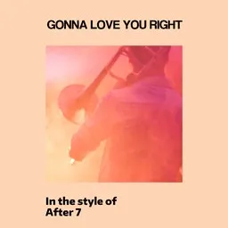 Cover art for Gonna Love You Right - After 7 karaoke version