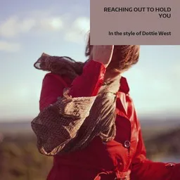 Titelbild für Reaching Out To Hold You - Dottie West Karaoke-Version