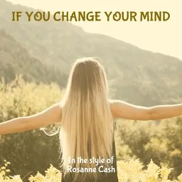 Cover art for If You Change Your Mind - Rosanne Cash karaoke version