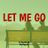 Cover art for Let Me Go - Phantogram karaoke version