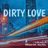 Cover art for Dirty Love - Wilkinson, Talay Riley karaoke version