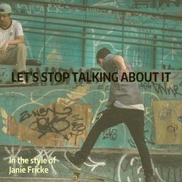 Let's Stop Talking About It