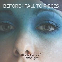 Before I Fall To Pieces