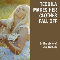 Tequila Makes Her Clothes Fall Off