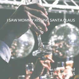 I Saw Mommy Kissing Santa Claus