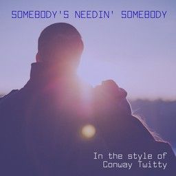 Somebody's Needin' Somebody