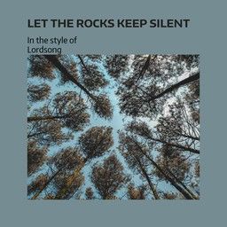 Let The Rocks Keep Silent