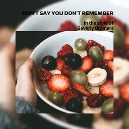 Don't Say You Don't Remember