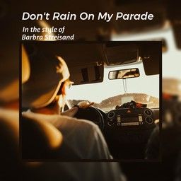 Don't Rain On My Parade