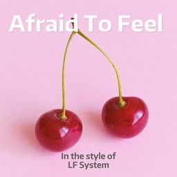 Afraid To Feel
