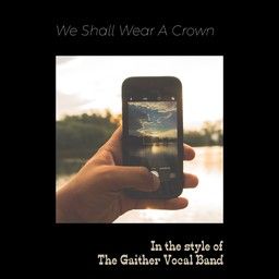 We Shall Wear A Crown