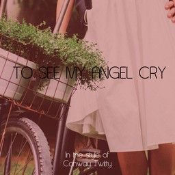 To See My Angel Cry