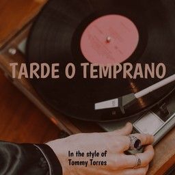 Tarde O Temprano