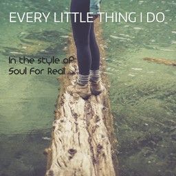 Every Little Thing I Do