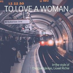 To Love A Woman