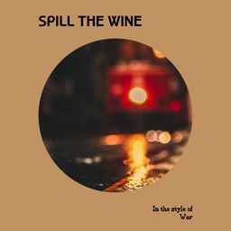 Spill The Wine