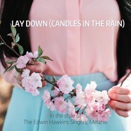 Lay Down (Candles In The Rain)
