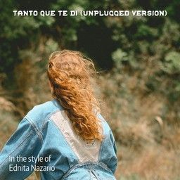 Tanto Que Te Di (Unplugged Version)