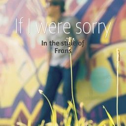 If I were sorry