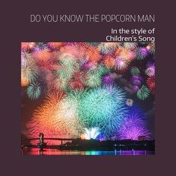 Do You Know The Popcorn Man