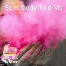 Somebody Told Me