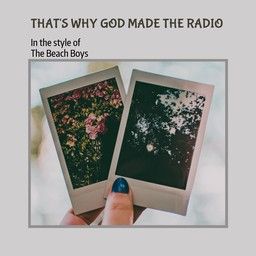 That's Why God Made The Radio