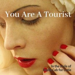 You Are A Tourist