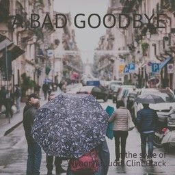 A Bad Goodbye