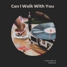 Can I Walk With You